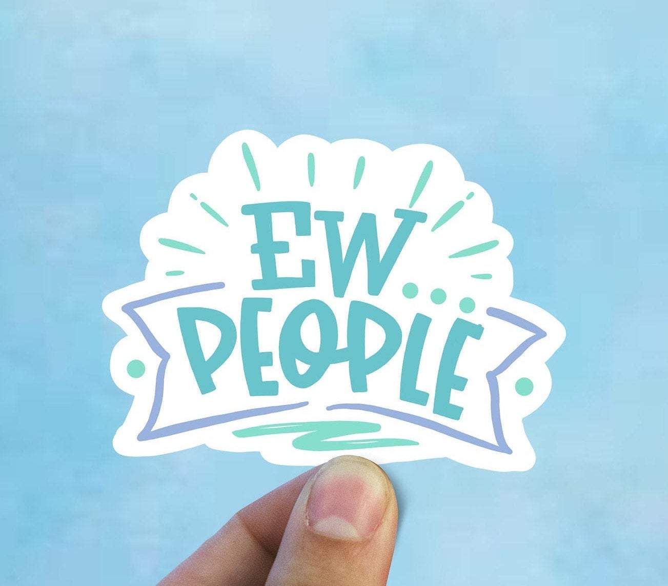 Ew People Vinyl Sticker