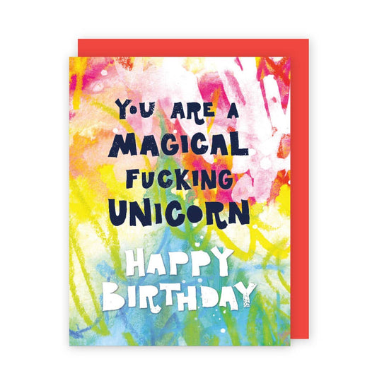 You are a Magical Fucking Unicorn Birthday Card