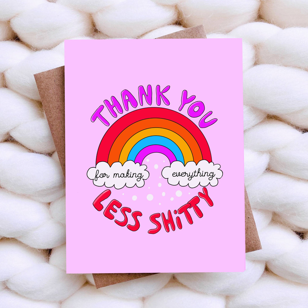 Rainbow Less Shitty Thank You Card