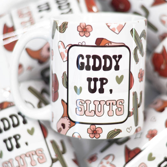 Giddy Up Sluts Funny Cowgirl Ceramic Mug