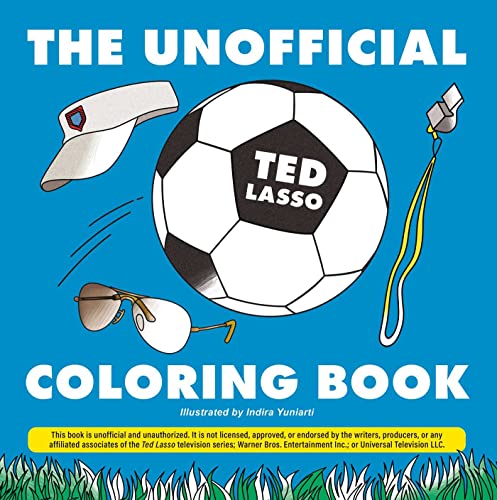 The Unofficial Ted Lasso Coloring Book by Indira Yuniarti