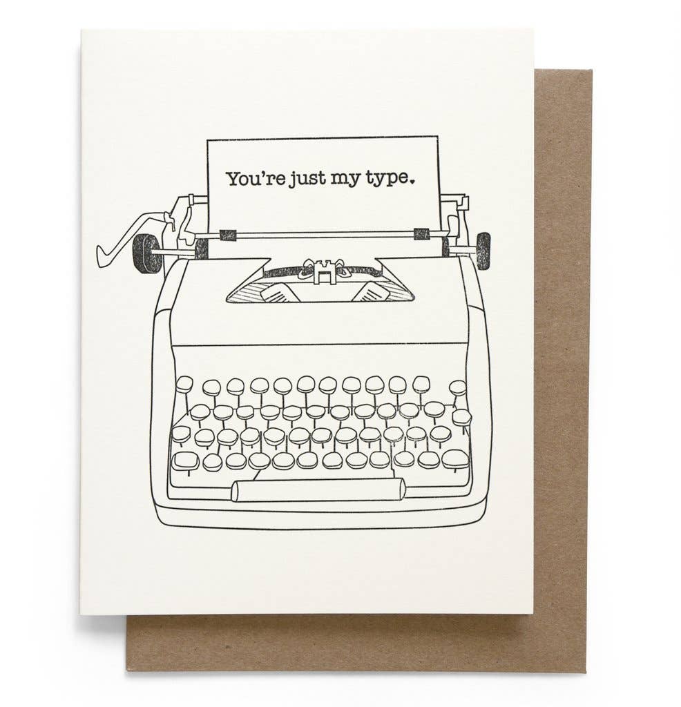 You`re Just My Type Greeting Card