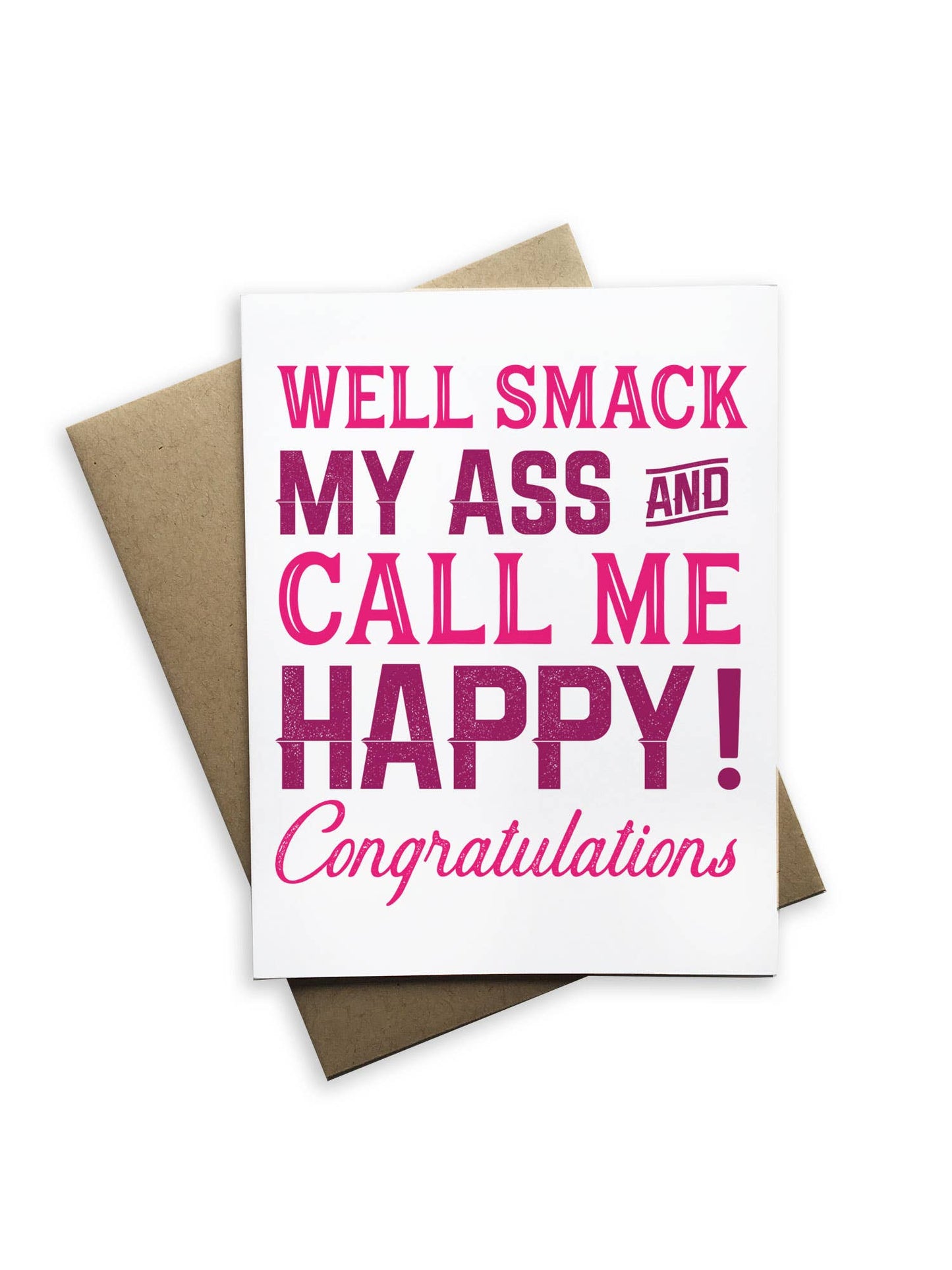 Well Smack My Ass and Call Me Happy Congratulations Card