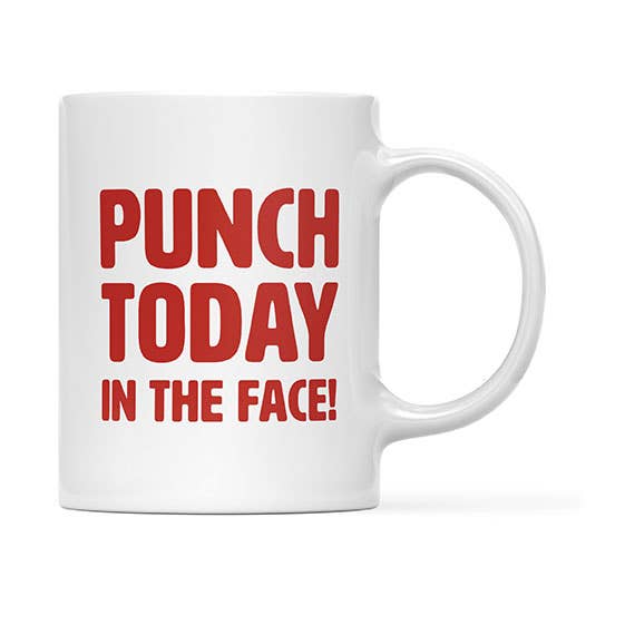Punch Today in the Face Mug