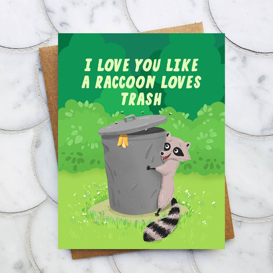 Love You Like Raccoon Loves Trash Funny Love / Friendship Card