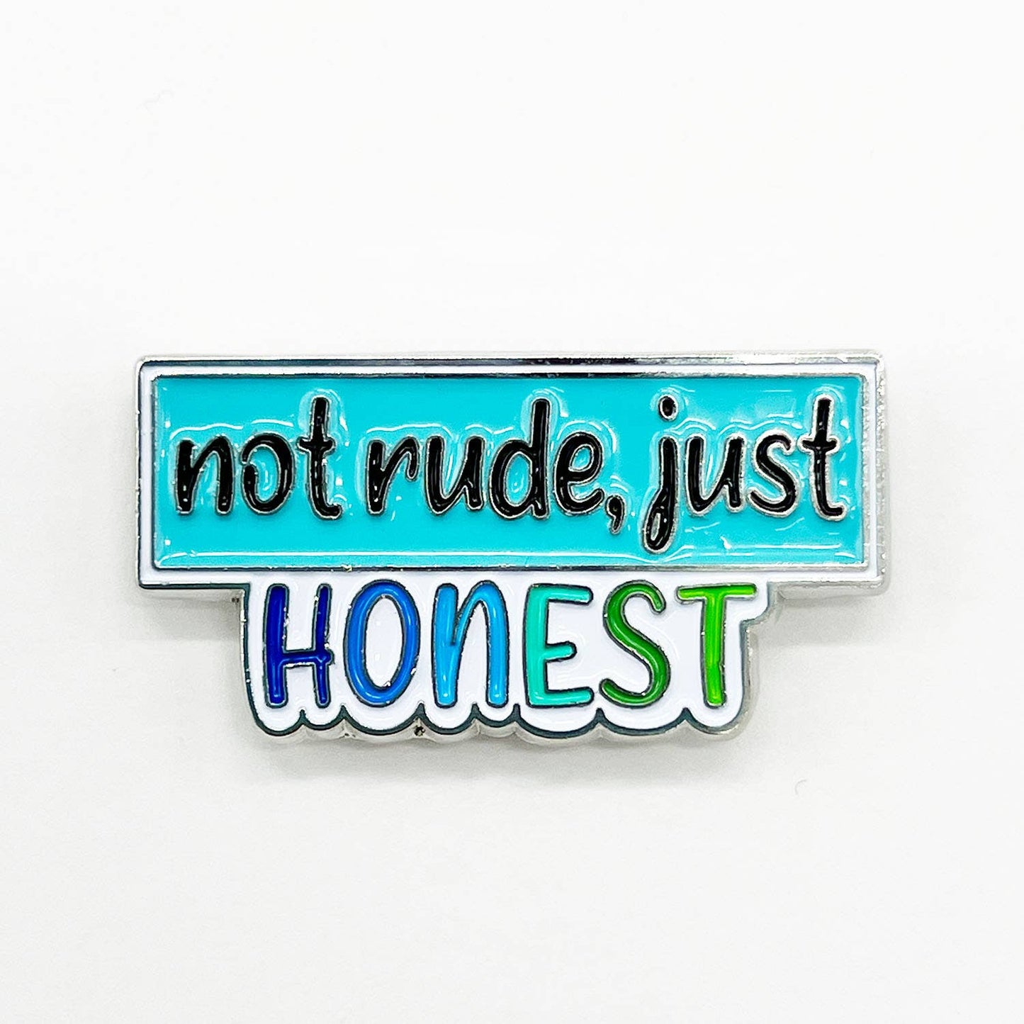 Not Rude, Just Honest Soft Enamel Pin