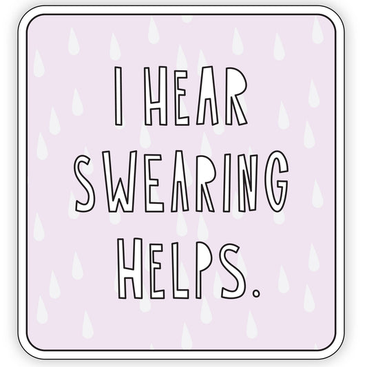 I Hear Swearing Helps - 3" vinyl sticker