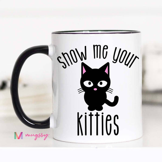 Show Me Your Kitties Mug