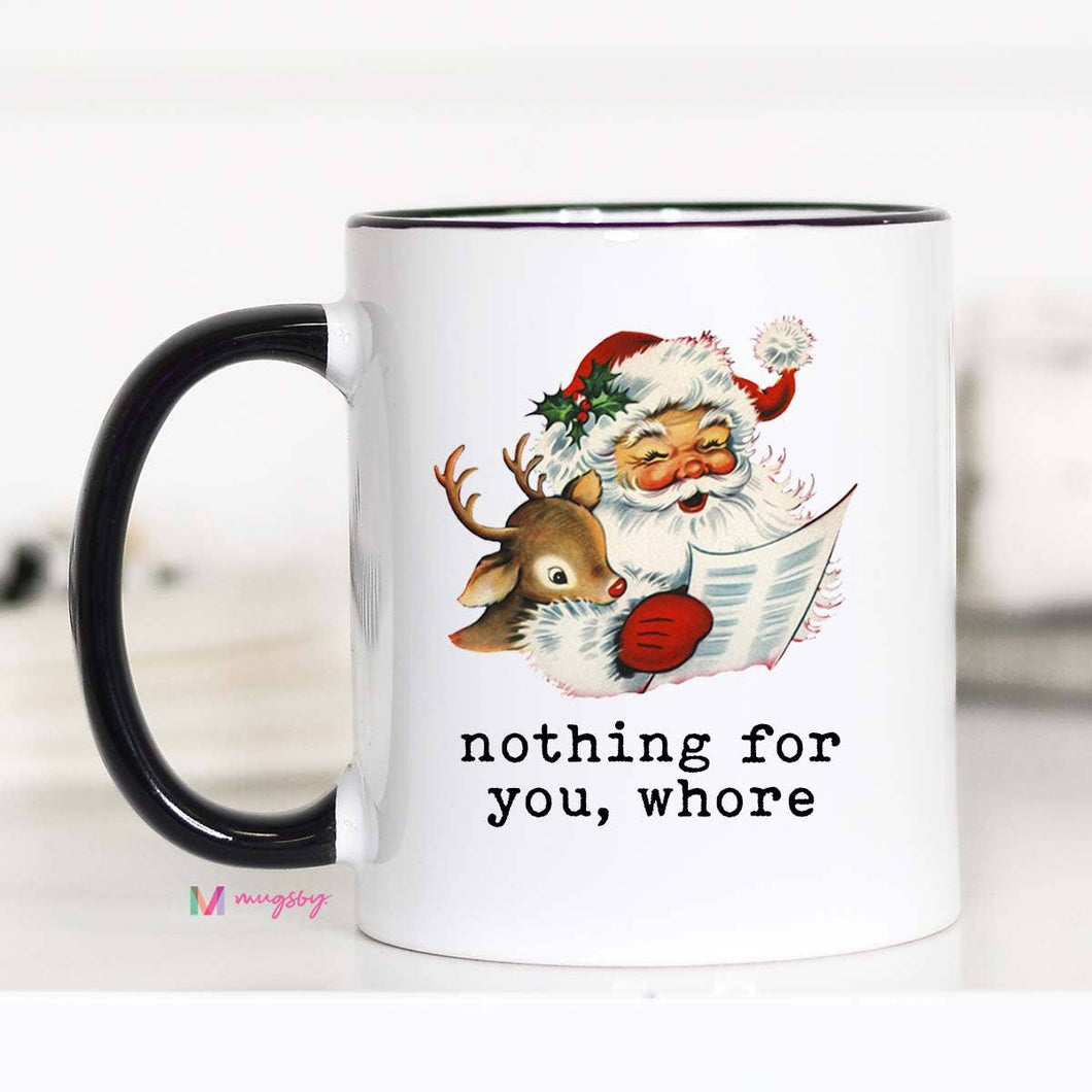 Nothing For You, Whore Christmas Mug