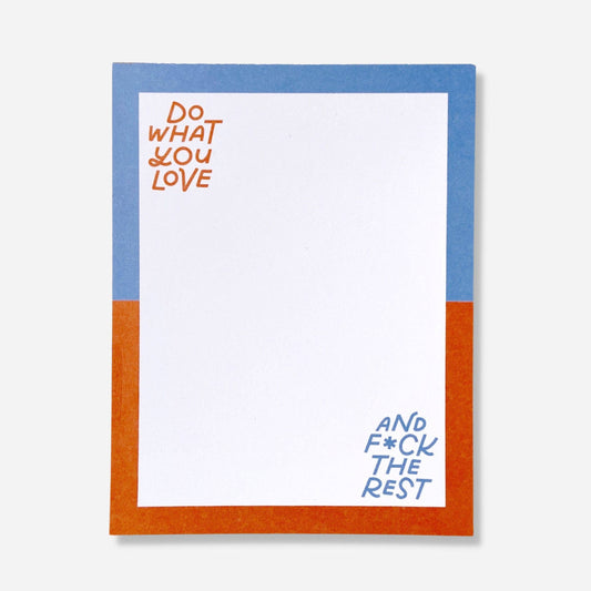 Do What You Love And F*ck The Rest Notepad | Funny Notepads