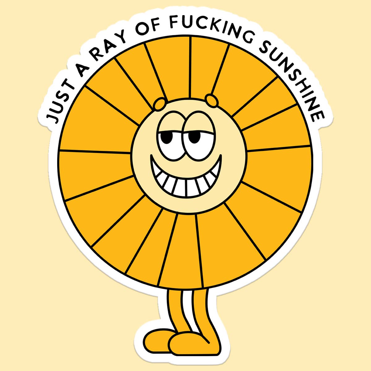 Just a Ray of Fucking Sunshine Sticker