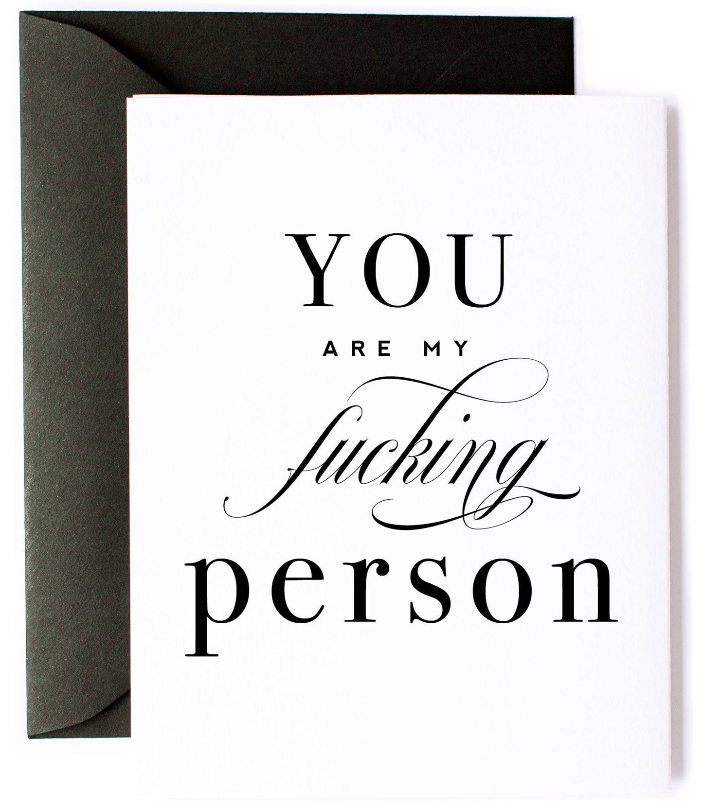 You Are My Fucking Person Love & Friendship Card