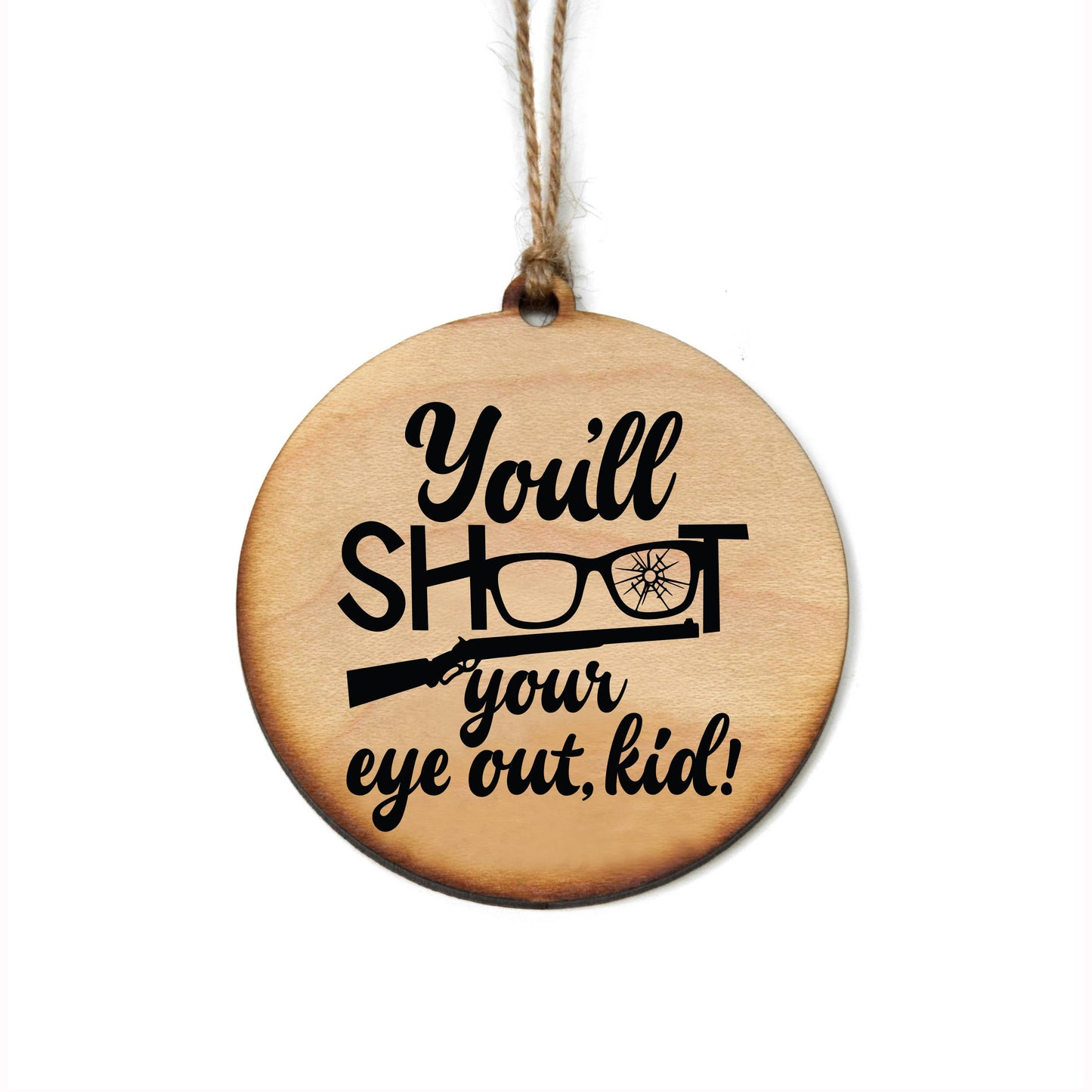 You'll Shoot Your Eye Out Kid Christmas Ornament