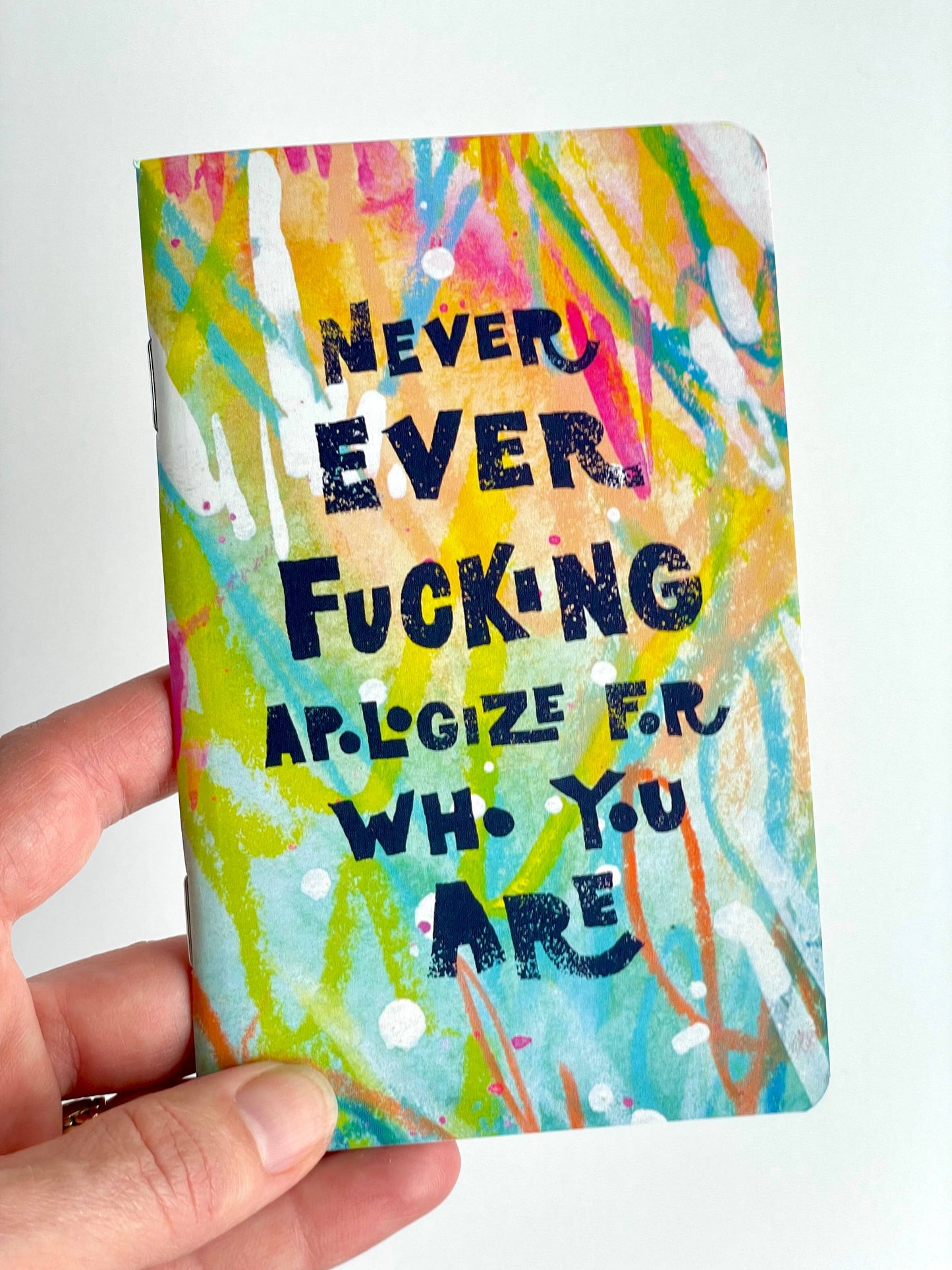 Never Fucking Apologize for Who You Are Pocket Notebook