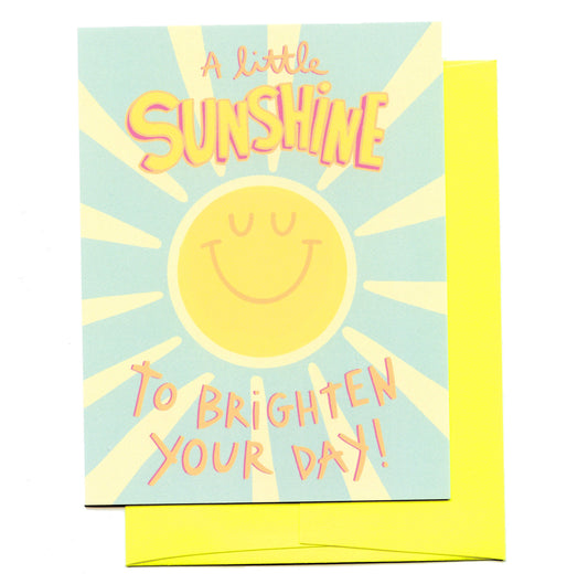 A Little Sunshine To Brighten Your Day Card