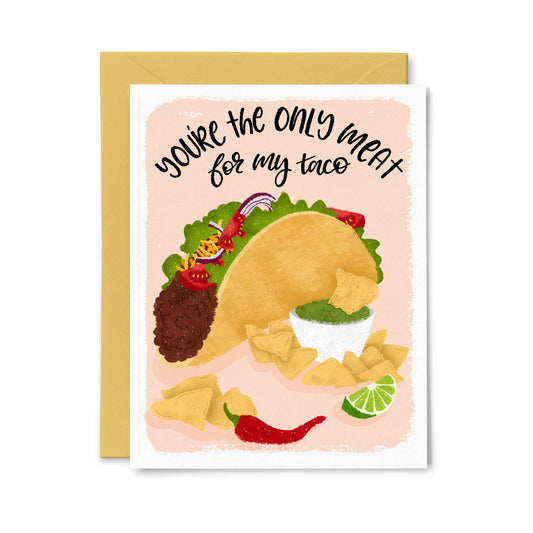 You're the Only Meat for my Taco Valentine Love Card
