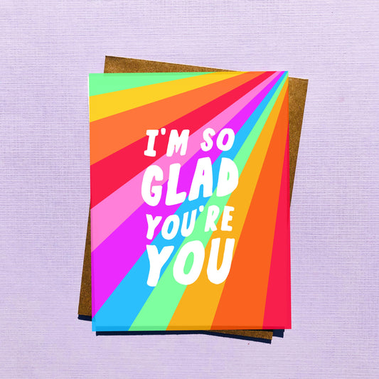 I'm So Glad You're You Pride Card