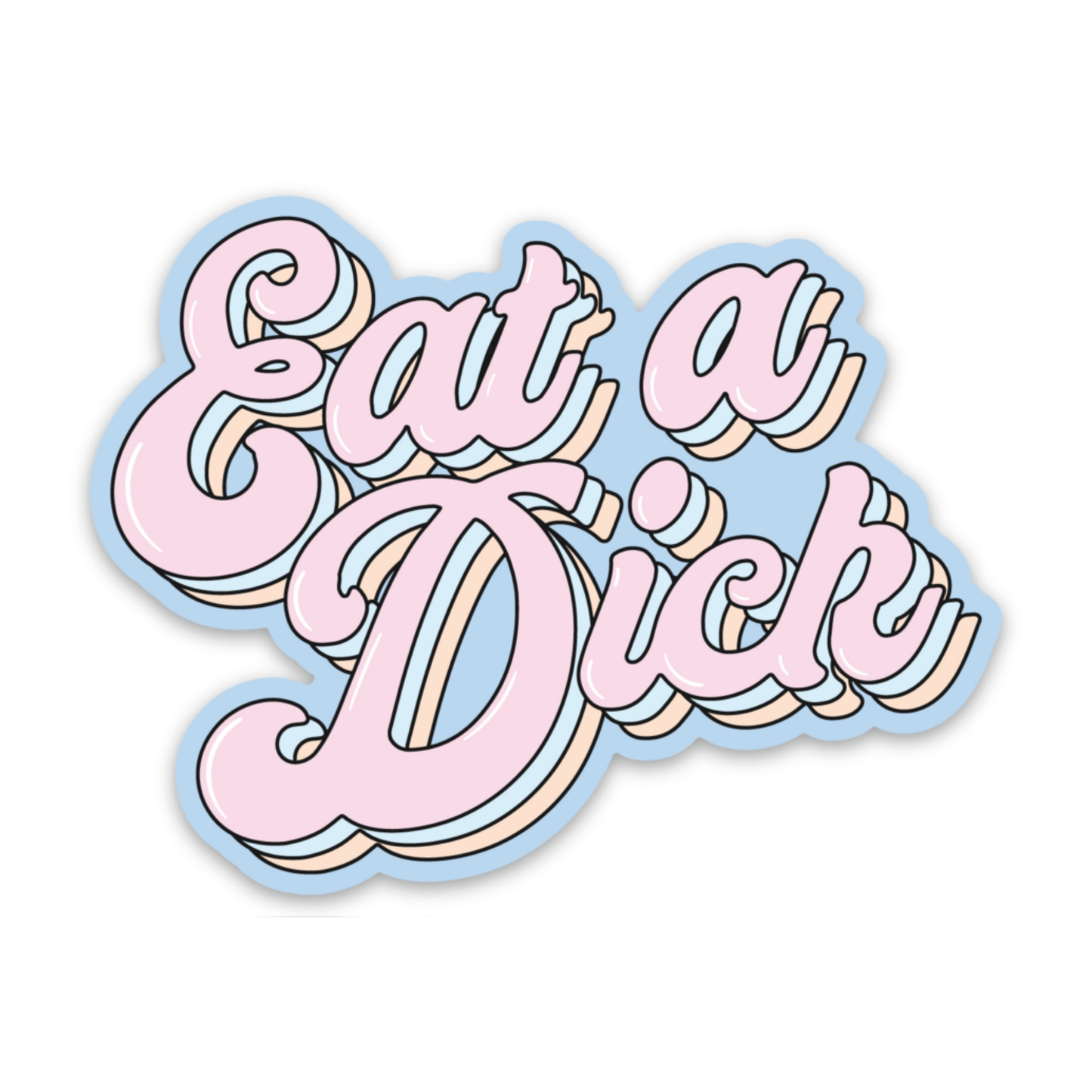 Eat A Dick Sticker (funny)