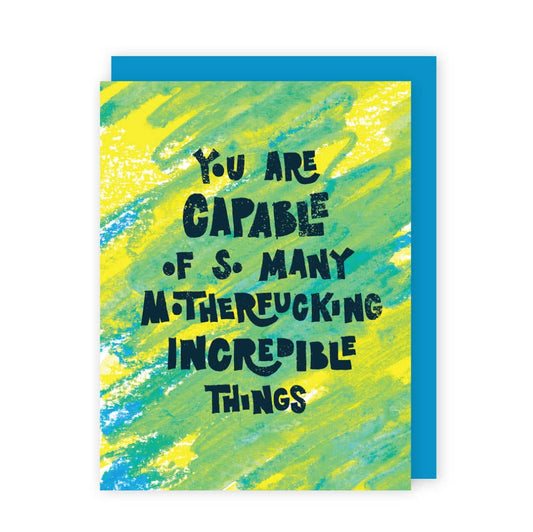 Capable of Incredible Things Greeting Card