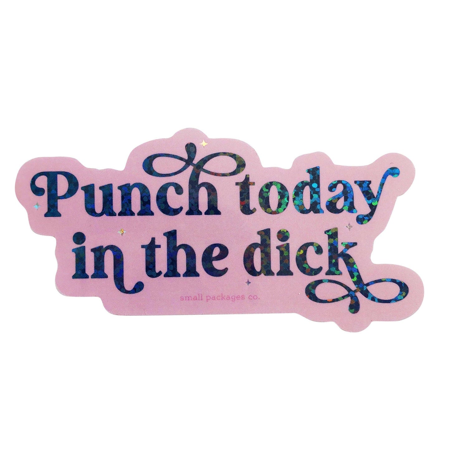 Punch Today in the Dick Glitter Sticker