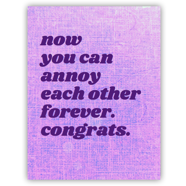 Annoy Each Other Forever Wedding Card