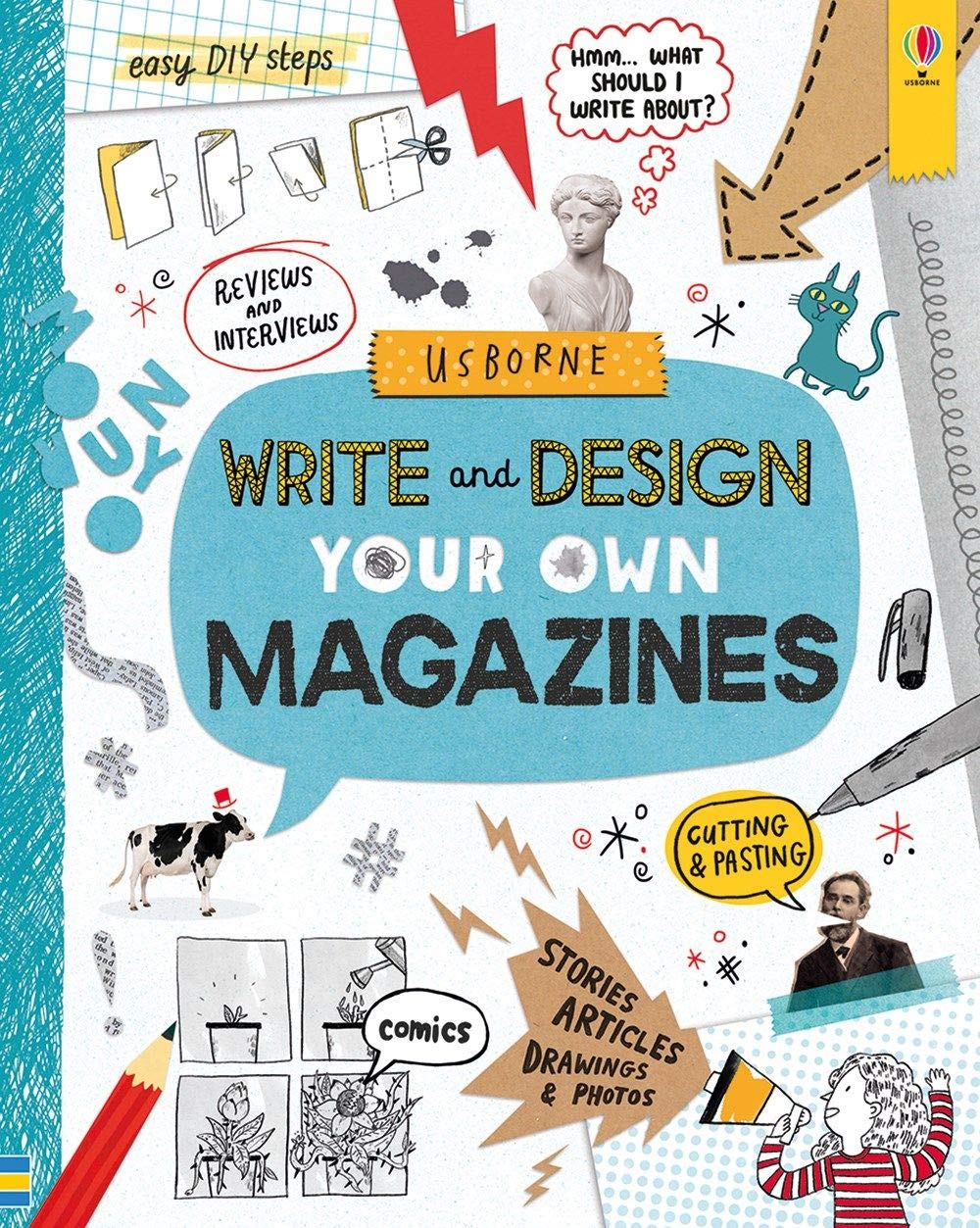 Write and Design Your Own Magazines by Usborne