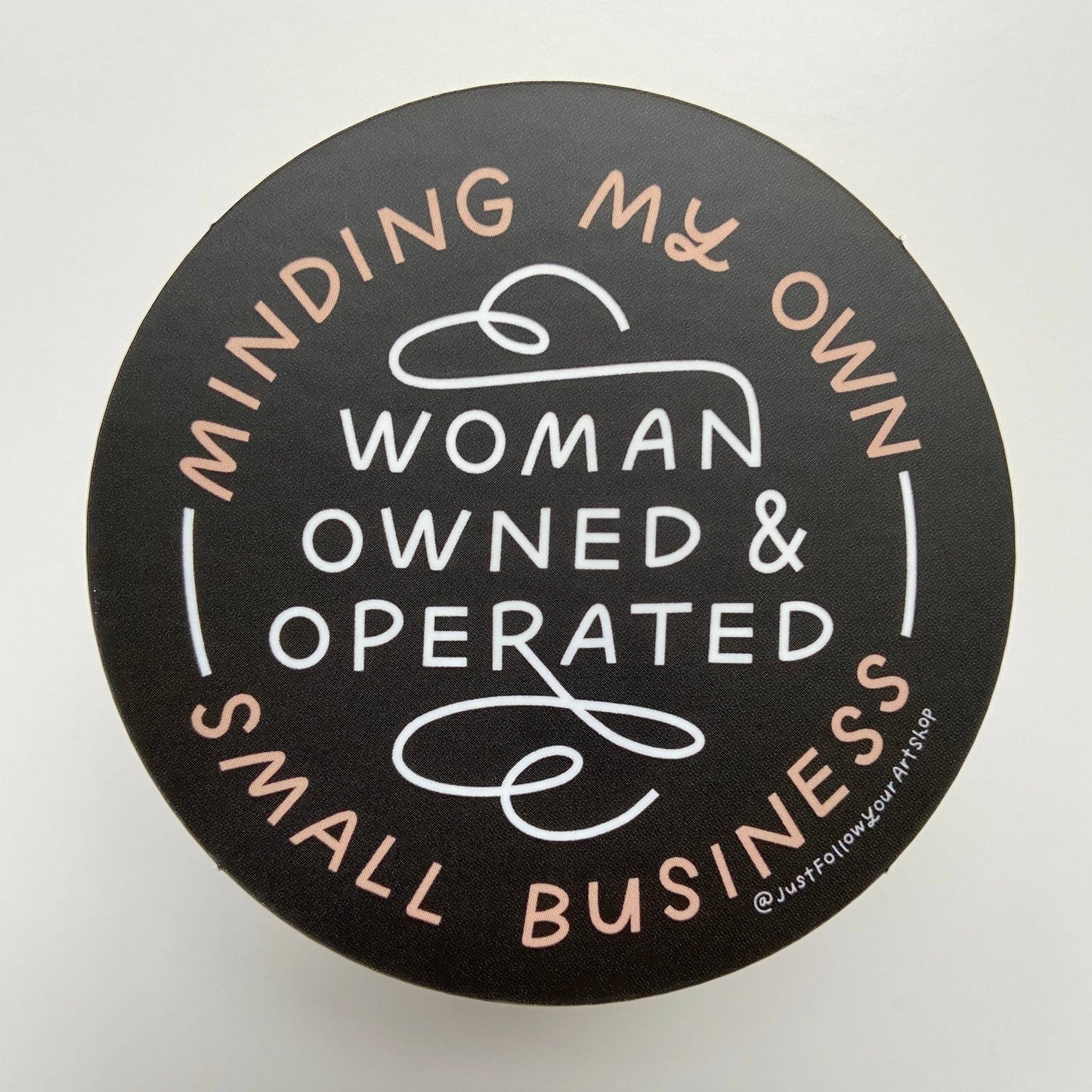 Minding My Own Woman Owned & Operated Small Business Sticker