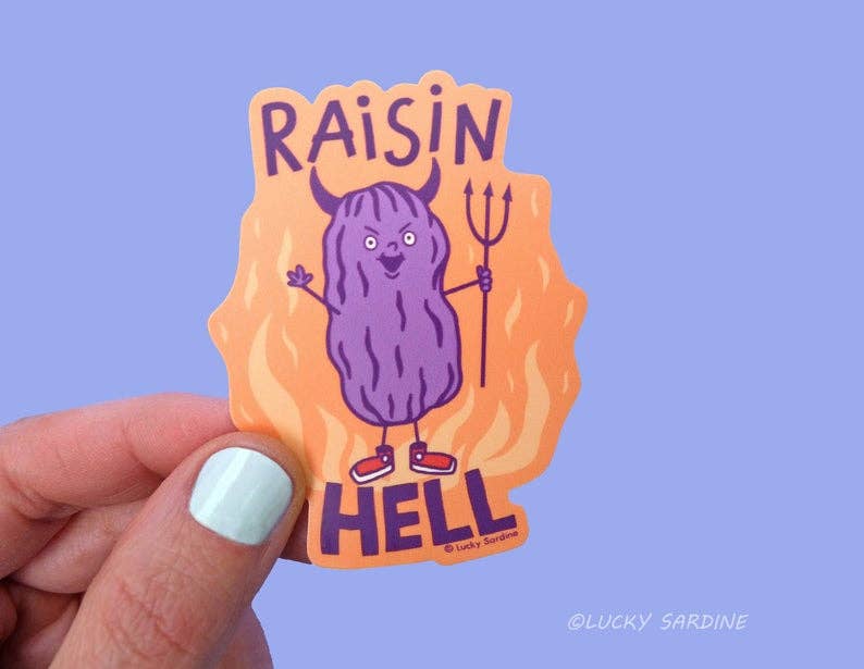 Raisin Hell Funny Sticker