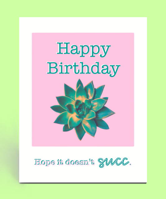 Hope Your Birthday Doesn't Succ