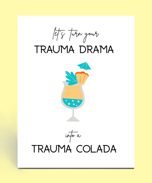 Trauma Drama Colada Card