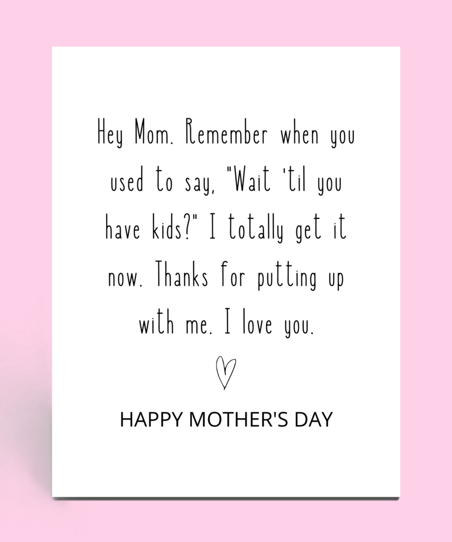 Wait 'til You Have Kids Mother's Day Card