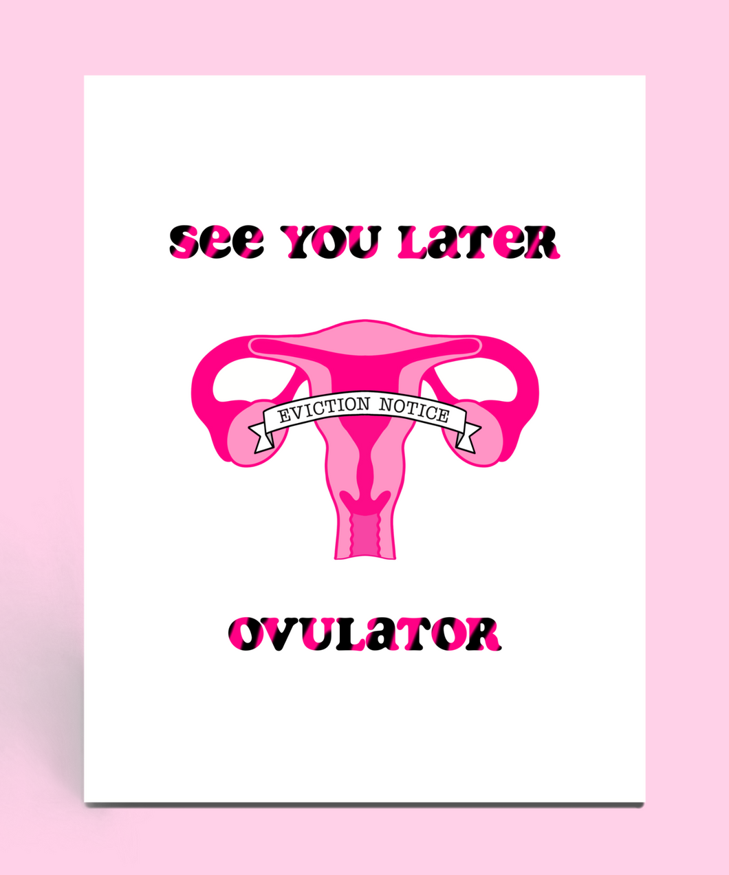 See You Later, Ovulator
