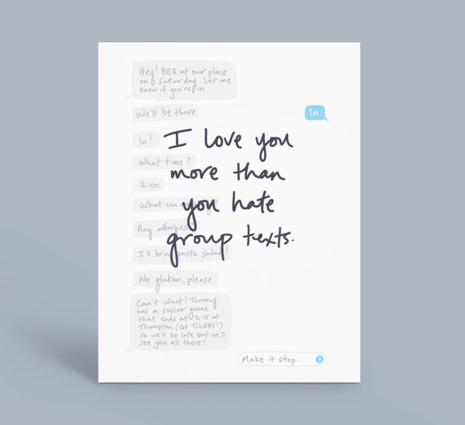 I Love You More Than You Hate Group Texts Card