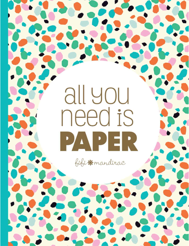 All You Need Is Paper by Fifi Mandirac