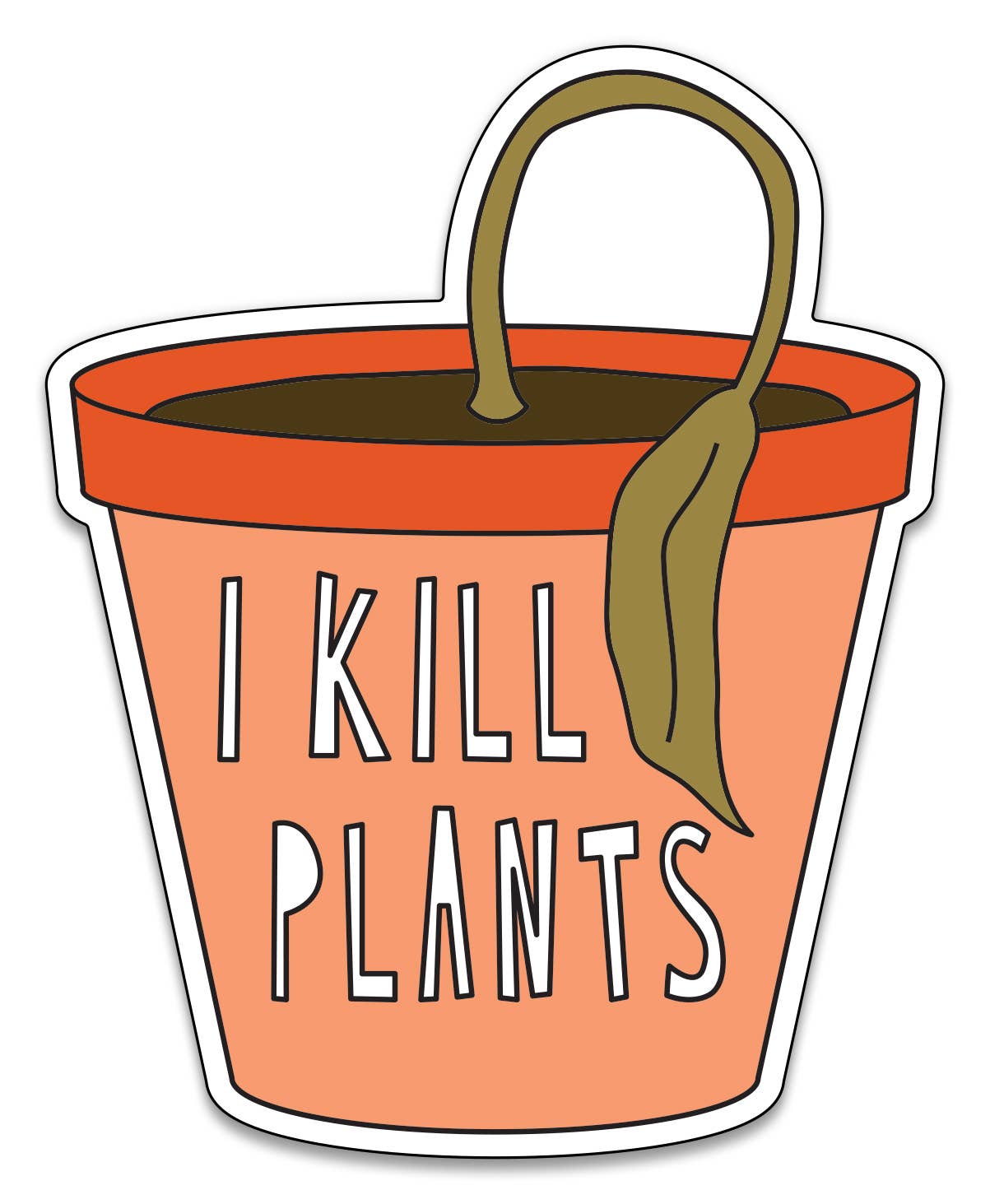 I Kill Plants - 3" vinyl sticker