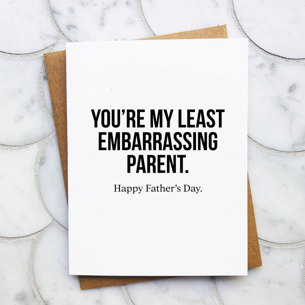 Least Embarrassing Parent - Funny Father's Day Card