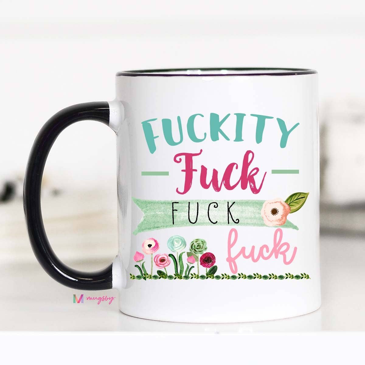 Floral Fuckity Fuck Fuck Fuck Mug