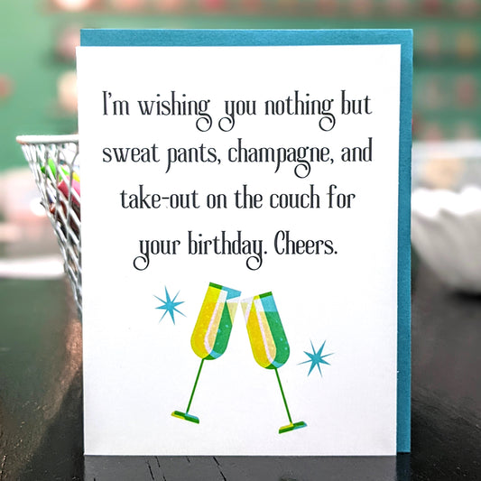 Sweatpants Champagne and Take-Out Birthday Card