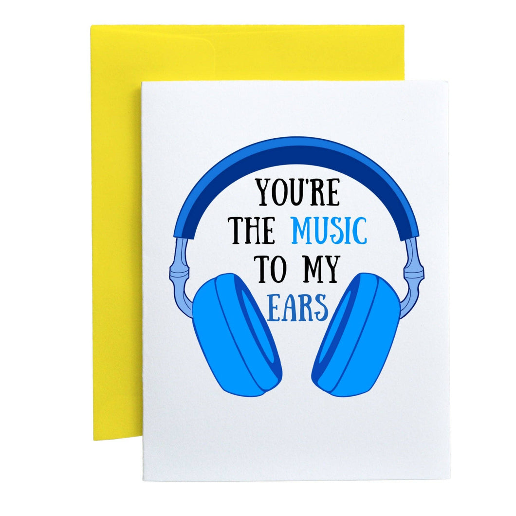 You're The Music To My Ears Card