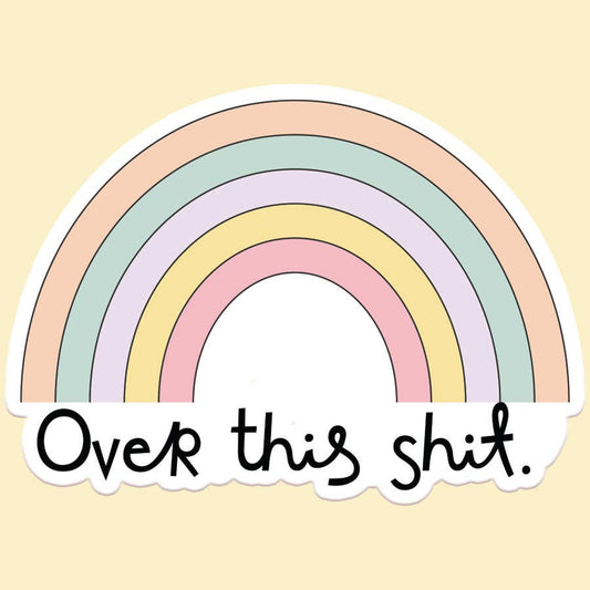 Over This Shit Rainbow Sticker