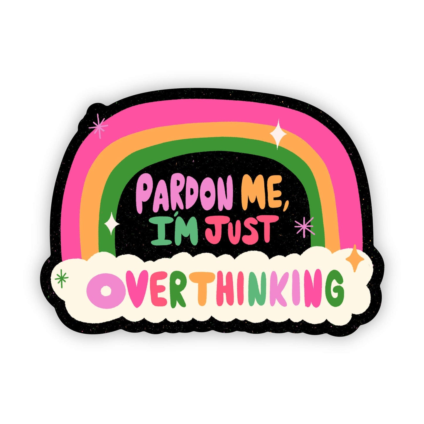 Pardon Me, I'm Just Overthinking Rainbow Sticker