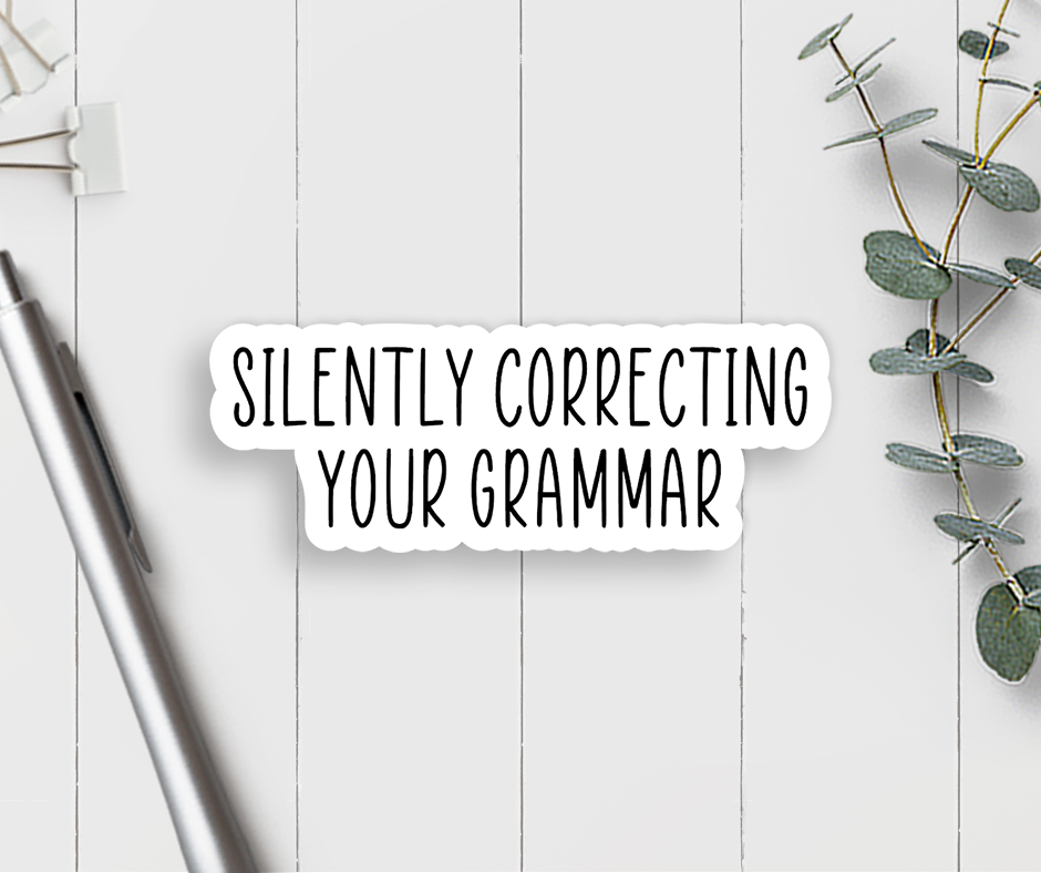 Silently Correcting Your Grammar Vinyl Sticker