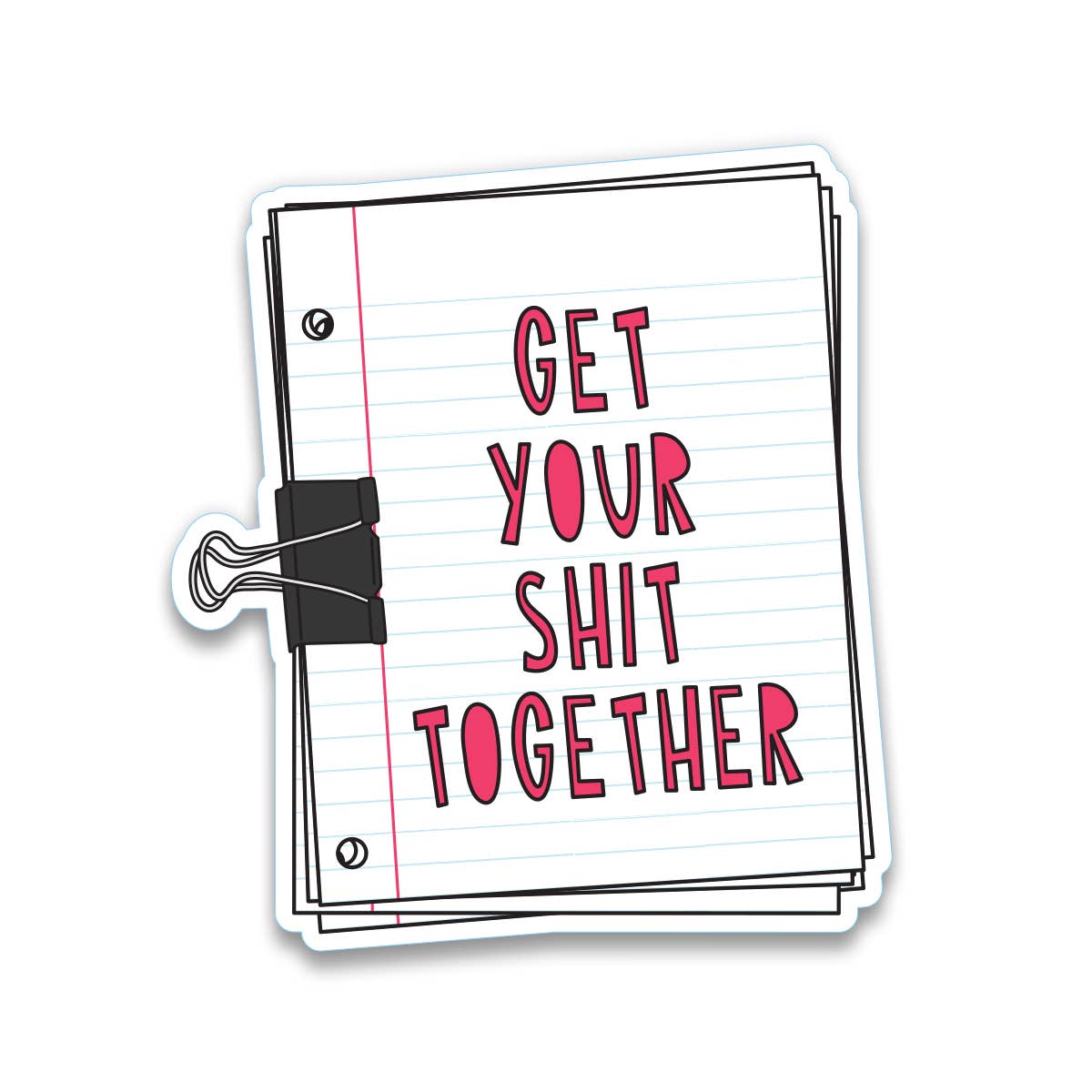 Get Your Shit Together - 3" vinyl sticker