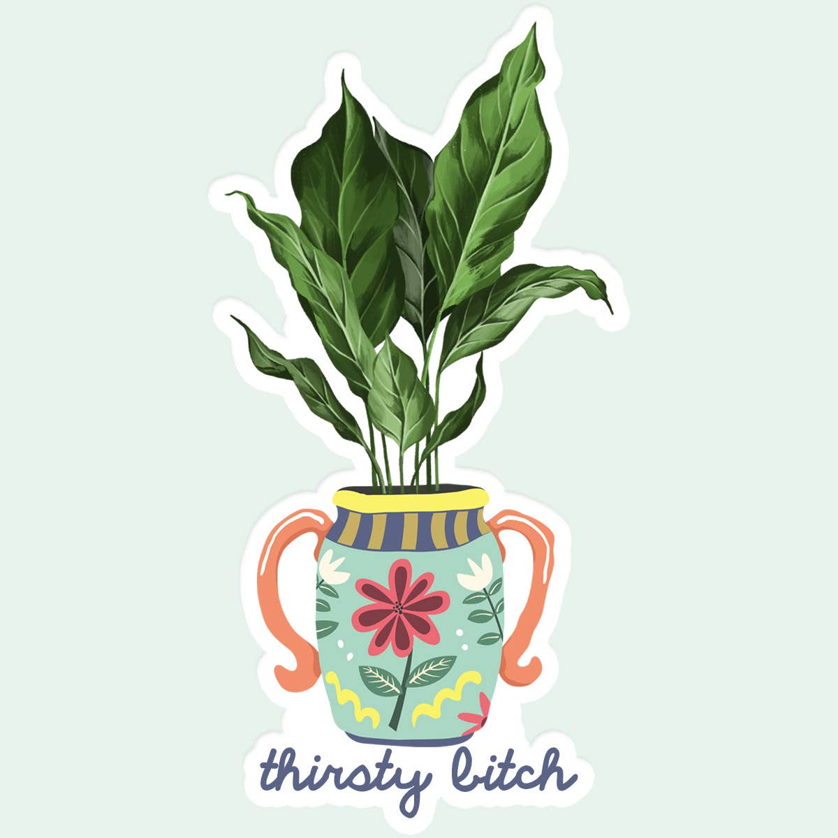 Thirsty Bitch Plant Sticker