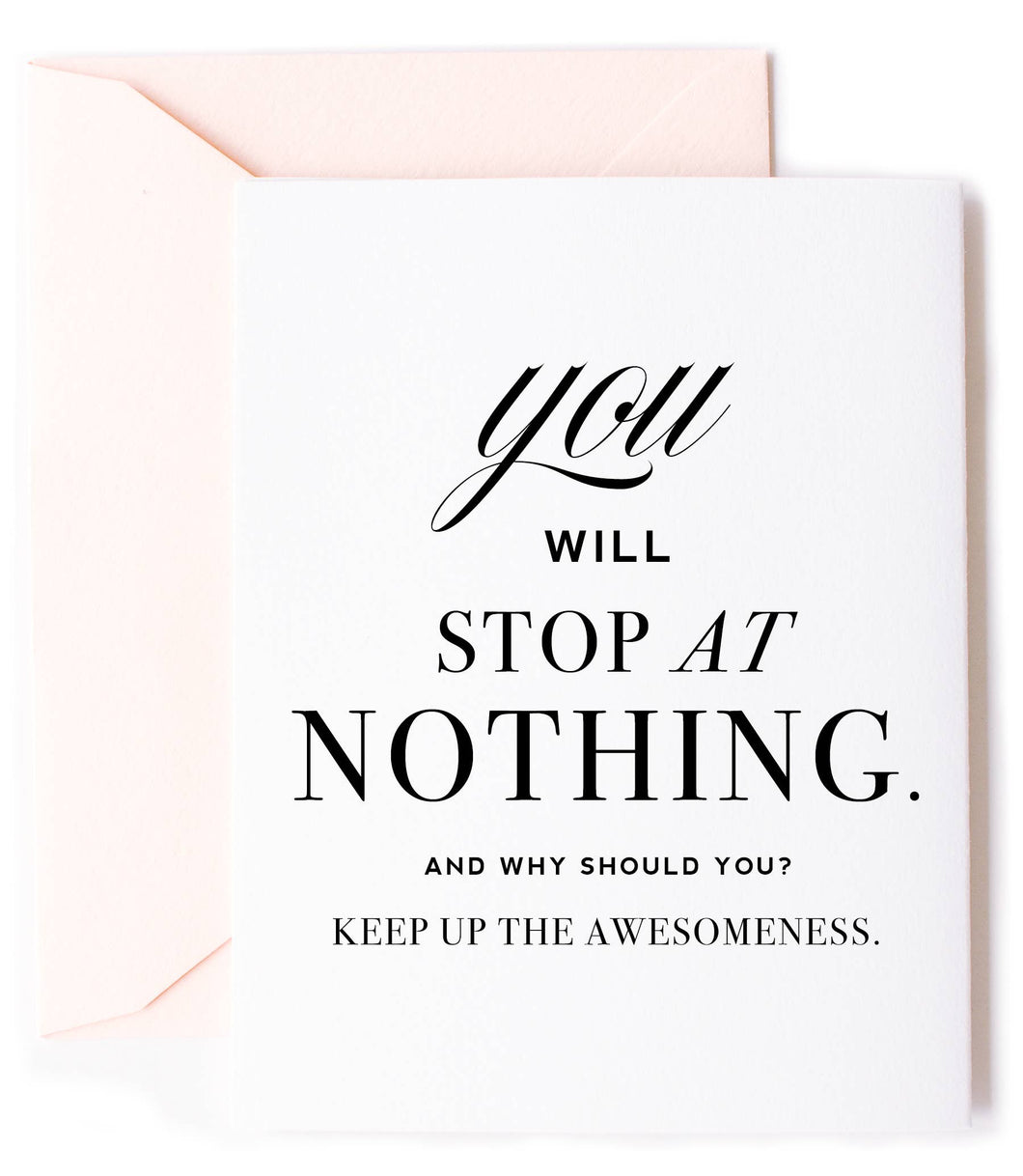 You Will Stop At Nothing Encouragement Card