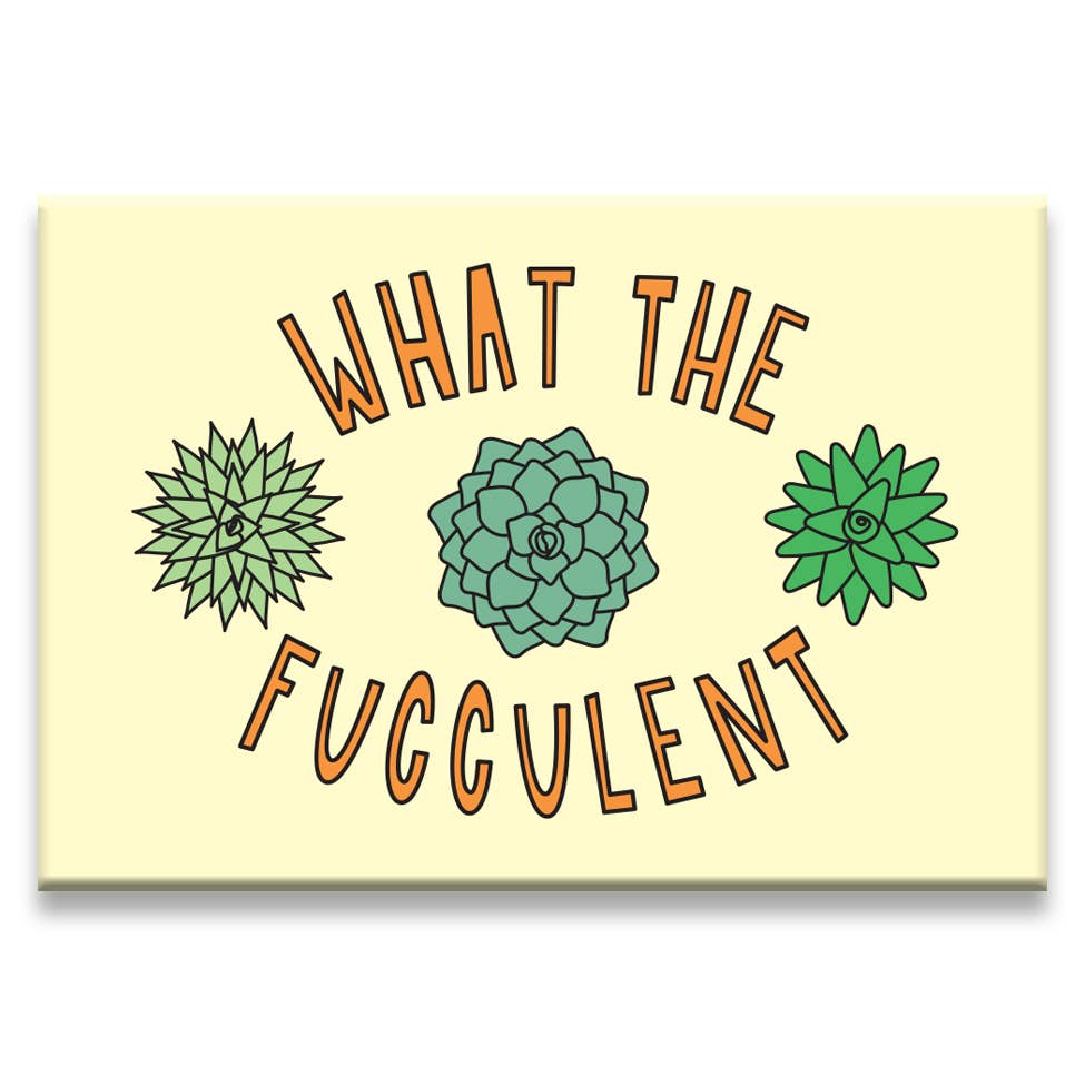 What the Fucculent - fridge magnet
