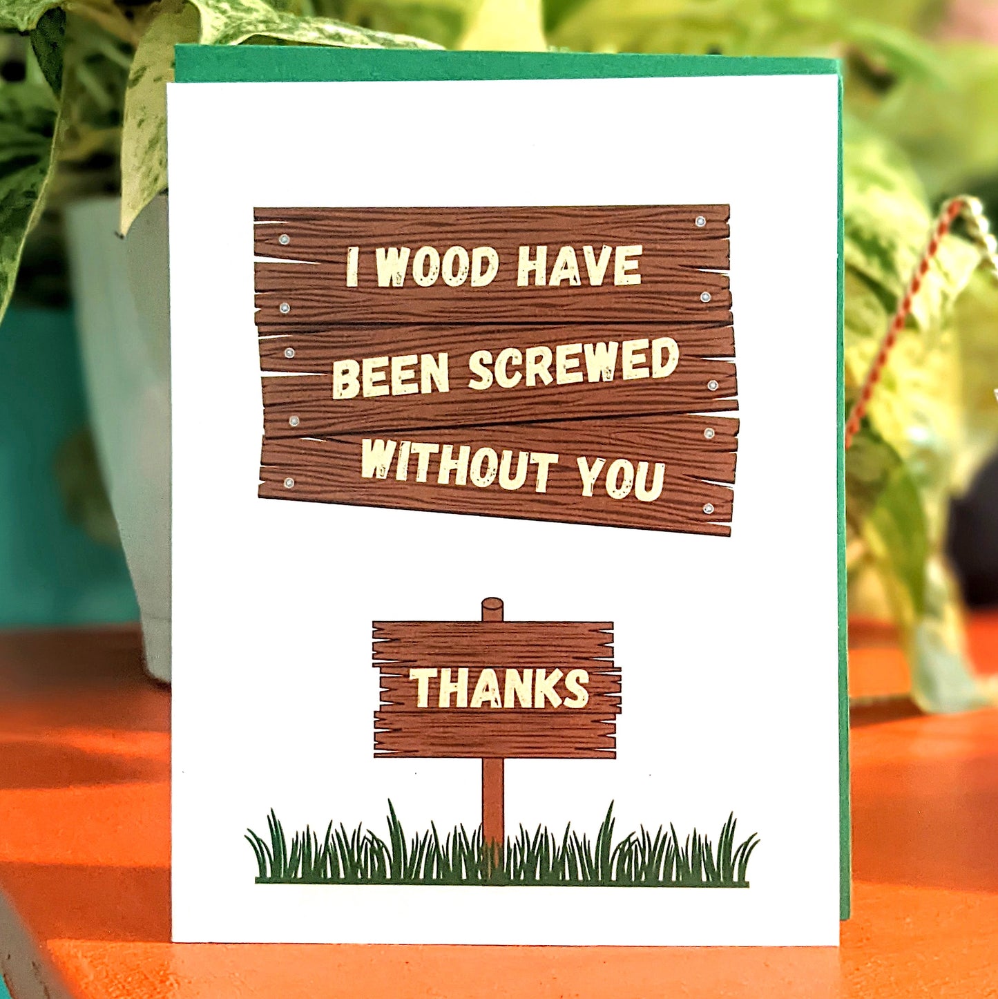 I Wood Have Been Screwed Thank You Card